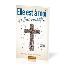 Elle est à moi... je l'ai rachetée : Pour qui Christ est-il mort ?