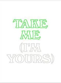 Take me (i'm yours)