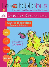 Le Bibliobus N° 5 CM - La Petite Sirène - Cahier d'activités - Ed.2004