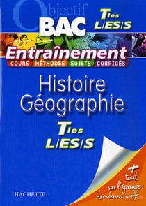 Objectif bac - histoire-géographie - terminales l, es, s - entraînement
