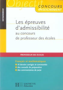 Les epreuves d'admissibilite au concours de professeur des ecoles