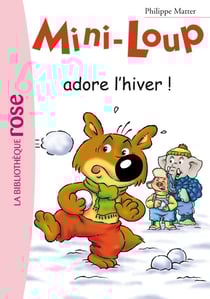 Mini-Loup Tome 8 : Mini-Loup adore l'hiver !