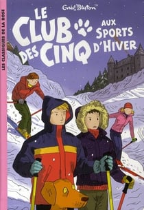 Le Club des Cinq 09 - Le Club des Cinq aux sports d'hiver