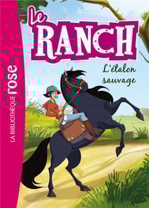 Le ranch Tome 1 : l'étalon sauvage