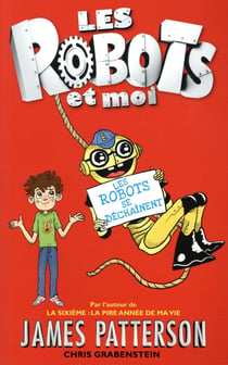 Les robots et moi t.2 - les robots se déchaînent