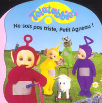 Teletubbies - ne sois pas triste, petit agneau !