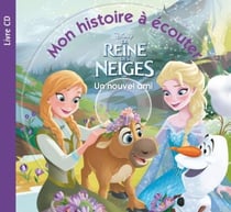 Mon histoire à écouter : la Reine des Neiges : un nouvel ami