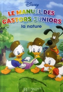Le manuel des castors juniors - la nature