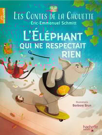 Les contes de la chouette : l'éléphant qui ne respectait rien