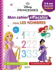 Disney Princesses : Mon cahier effaçable - PS, MS, GS - J'écris les nombres