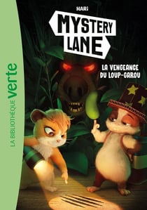 Mystery Lane Tome 10 : La vengeance du loup-garou
