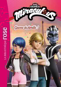 Miraculous (Un nouveau départ) Tome 3 : Guerre de famille !