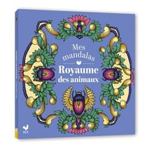 Mes mandalas Le royaume des animaux
