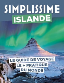 Guide simplissime : Islande : Le guide de voyage le + pratique du monde