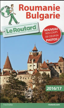 Guide du routard - roumanie, bulgarie (édition 2016/2017)