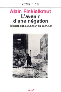 L'Avenir d'une négation. Réflexion sur la question du génocide