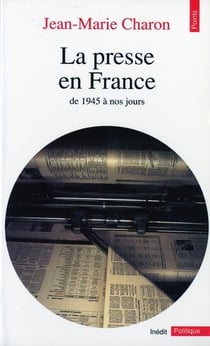 La presse en france. de 1945 a nos jours