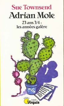 Adrian mole, 23 ans trois-quarts : les annees galere