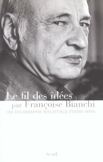Le Fil des idées. Une éco-biographie d'Edgar Morin