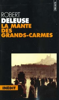 Mante des grands-carmes (serie : "memoires  d'une metropole") (la)