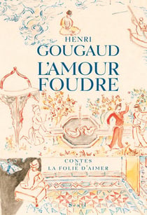 Amour foudre. contes de la folie d'aimer (l')