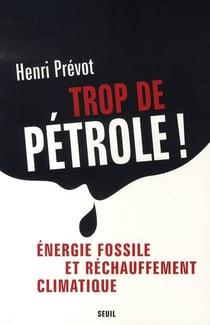 Trop de pétrole!  Energie fossile et réchauffement climatique