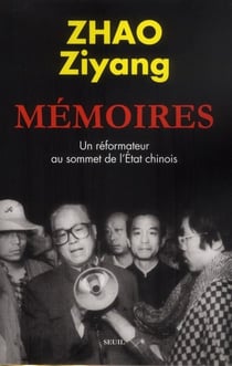 Mémoires - un reformateur au sommet de l'Etat chinois