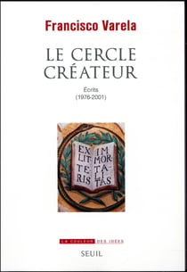 Le cercle créateur - écrits (1976-2001)