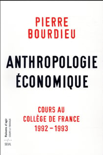 Anthropologie économique - cours au Collège de France - 1992-1993