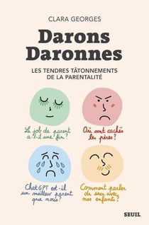 Darons daronnes : Les tendres tatônnements de la parentalité