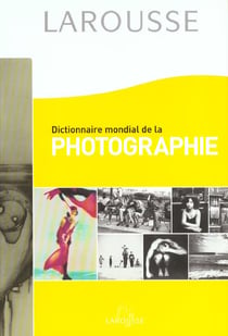 Dictionnaire mondial de la photographie