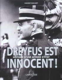 Dreyfus est innocent - histoire d'une affaire d'etat