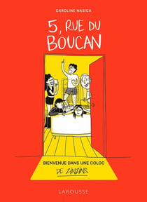 5, rue du Boucan : bienvenue dans une coloc de zinzins