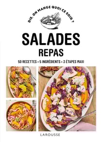 Dis, on mange quoi ce soir ? : Salades repas