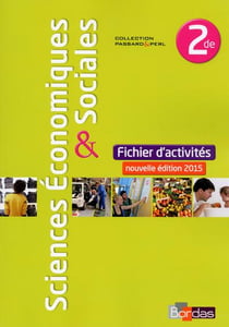 Passard & Perl : sciences économiques & sociales - 2de - fichier d'activités (édition 2015)