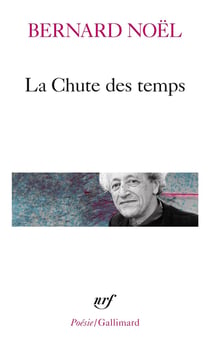 La chute des temps - l'été langue morte - la moitié du geste - la rumeur de l'air - sur un pli du temps