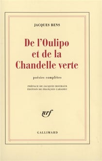 De l'Oulipo et de la Chandelle verte : Poésies complètes