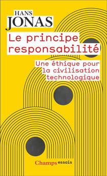 Le principe responsabilité : Une éthique pour la civilisation technologique