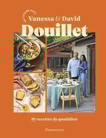En cuisine avec Vanessa et David Douillet : 80 recettes du quotidien