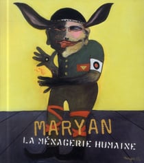 Maryan - la ménagerie humaine