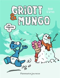 Griott et Mungo Tome 3 : un monstre !