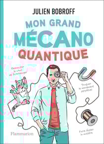 Mon grand meccano quantique
