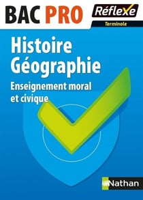 Histoire-Geographie Education Civique Bac  Pro : Memo Reflexe N37 2016