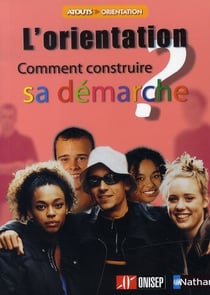 L'orientation - comment construire sa démarche