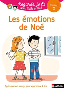 Regarde je lis ! Une histoire à lire tout seul - Les émotions de Noé Niv2