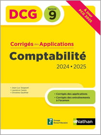 DCG : Comptabilité - Épreuve 9 - Corrigés des applications (édition 2024/2025)