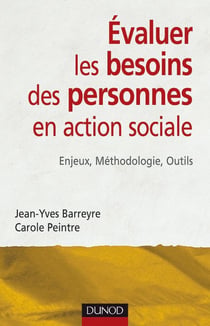 Évaluer les besoins des personnes en action sociale - Enjeux, Méthodologie, Outils