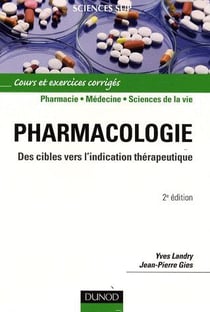 Pharmacologie - des cibles vers l'indication thérapeutique - cours et exercices corrigés (2e édition)