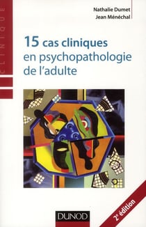 15 cas cliniques en psychopathologie de l'adulte (2e édition)