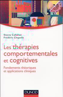 Les thérapies comportementales et cognitives - fondements théoriques et applications cliniques